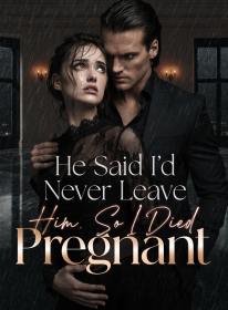He Said I'd Never Leave Him. So I Died Pregnant