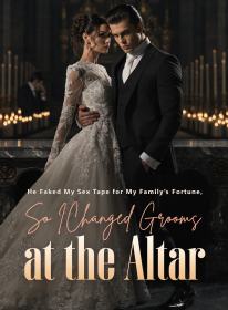 He Faked My Sex Tape for My Family's Fortune, So I Changed Grooms at the Altar