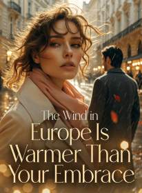 The Wind in Europe Is Warmer Than Your Embrace
