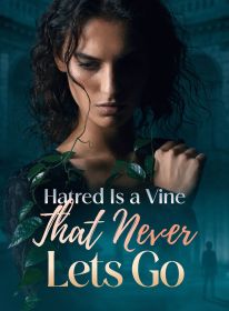 Hatred Is a Vine That Never Lets Go