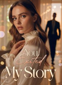 You Exited My Story