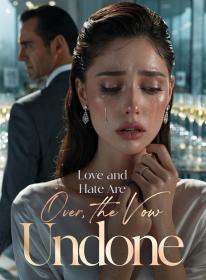 Love and Hate Are Over, the Vow Undone