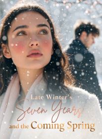 Late Winter's Seven Years and the Coming Spring
