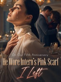 On Our Fifth Anniversary He Wore Intern's Pink Scarf; I Left