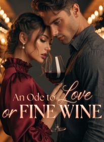An Ode to Love or Fine Wine