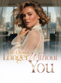 Life Grows Longer Without You