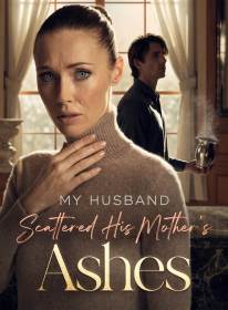 My Husband Scattered His Mother's Ashes