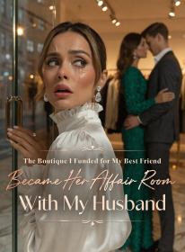 The Boutique I Funded for My Best Friend Became Her Affair Room With My Husband