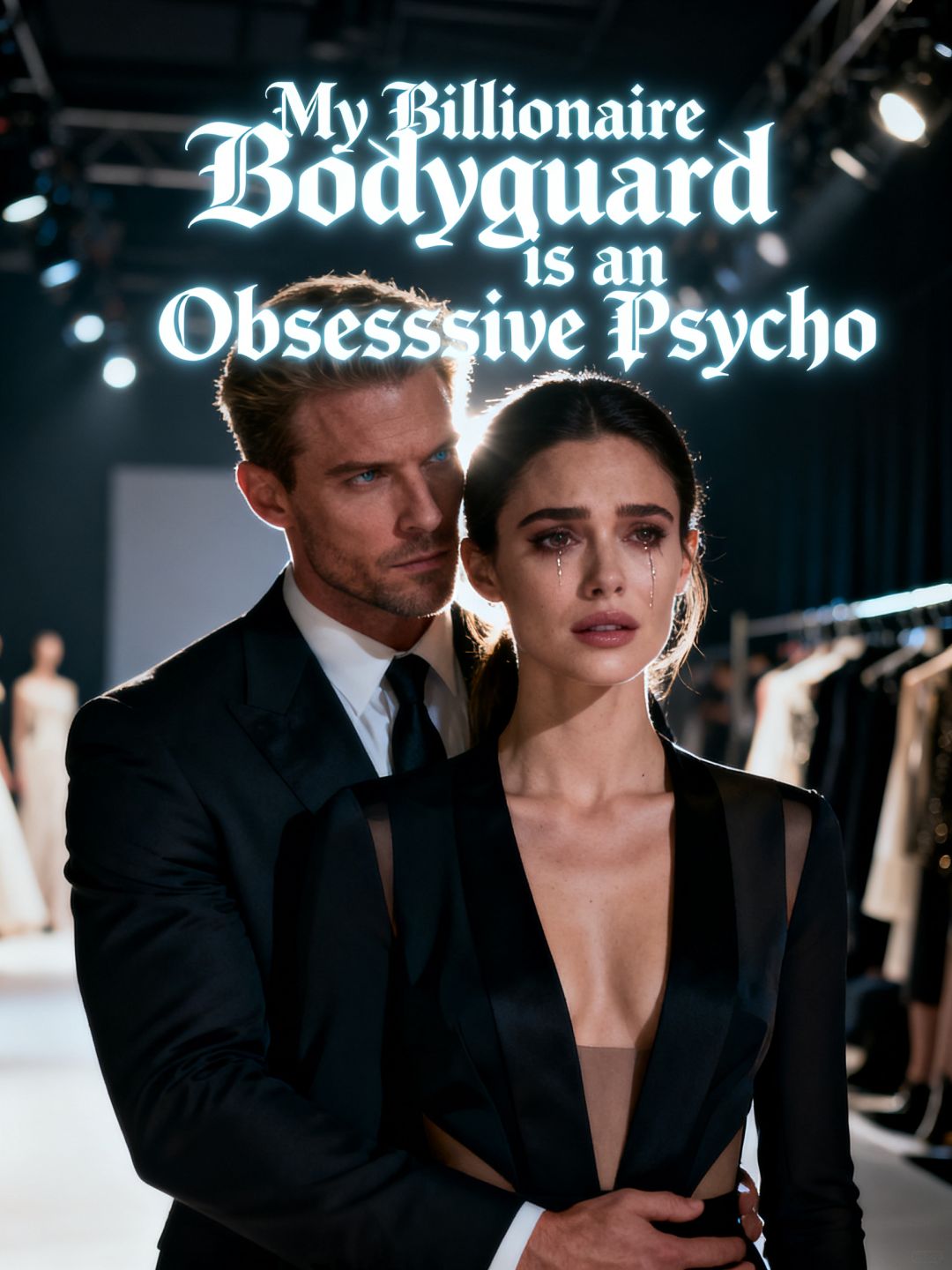My Billionaire Bodyguard is an Obsessive Psycho
