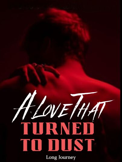 A Love That Turned to Dust
