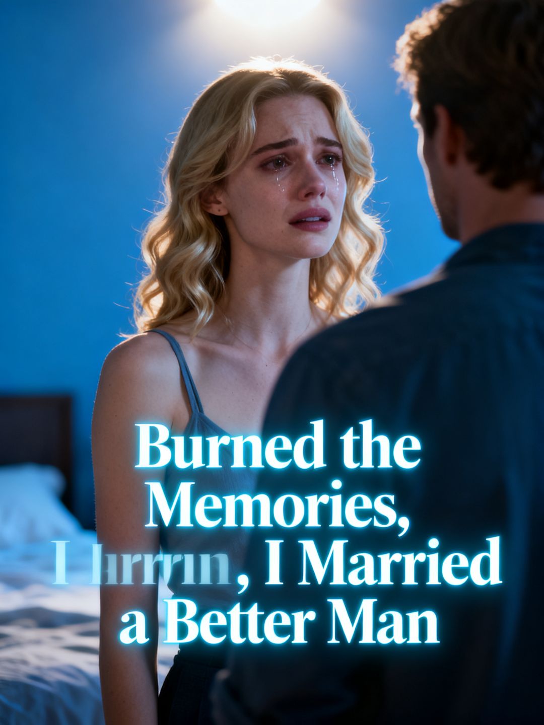 Burned the Memories, I Married a Better Man