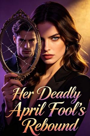 Her Deadly April Fool’s Rebound