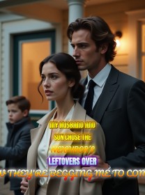 My Husband and Son Chose the Neighbor's Leftovers Over Me,Now They're Begging Me to Come Back