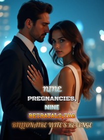 Nine Pregnancies, Nine Betrayals,The Billionaire Wife's Revenge