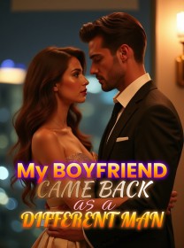 My Boyfriend Came Back as a Different Man