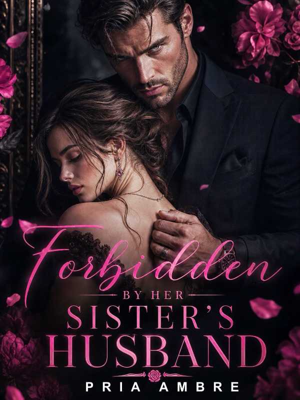 Forbidden By Her Sister's Husband