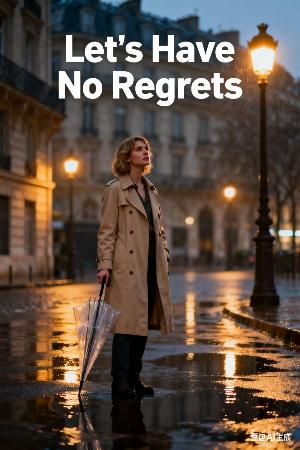 Let's Have No Regrets