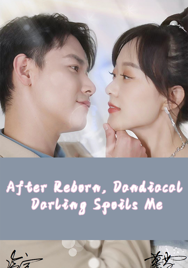 After Reborn, Dandiacal Darling Spoils Me