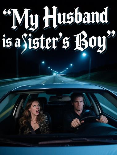 My Husband is a "Sister's Boy"
