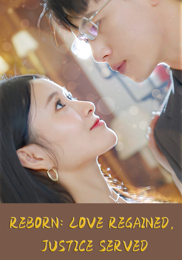 Reborn: Love Regained, Justice Served