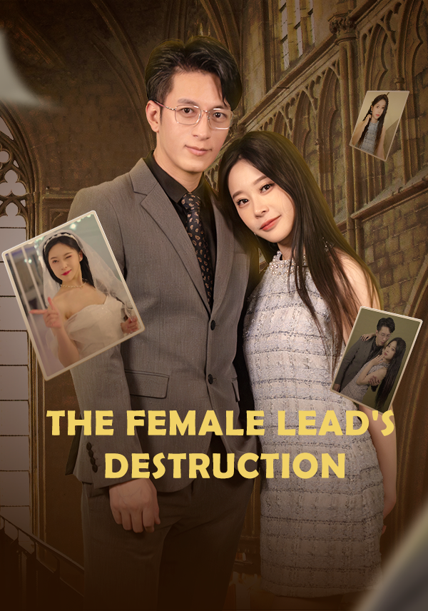 The Female Lead's Destruction