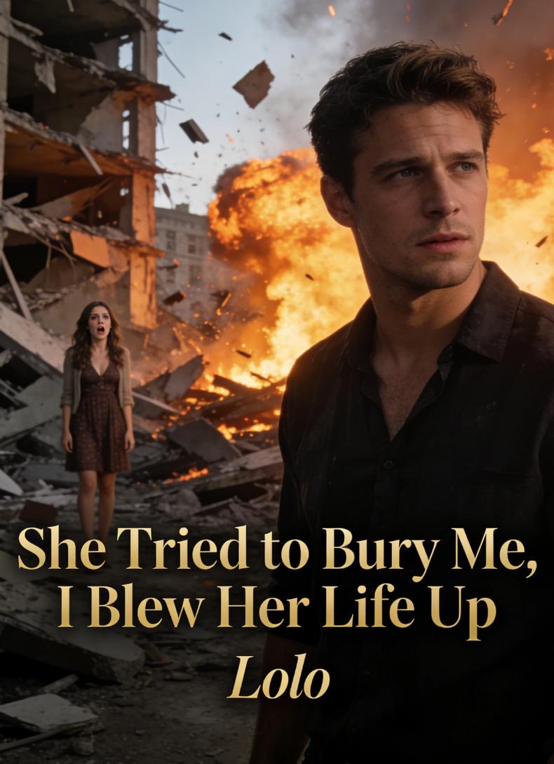 She Tried to Bury Me, I Blew Her Life Up