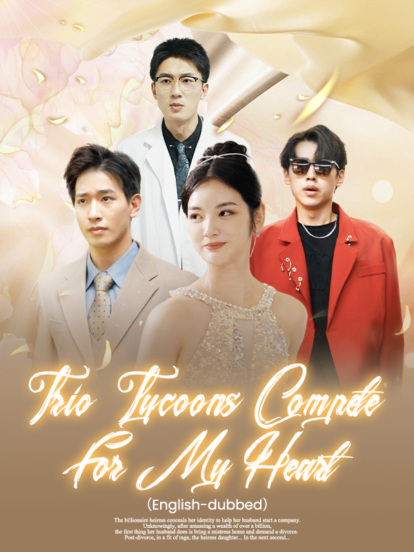 （English-dubbed）Trio Tycoons Compete For My Heart