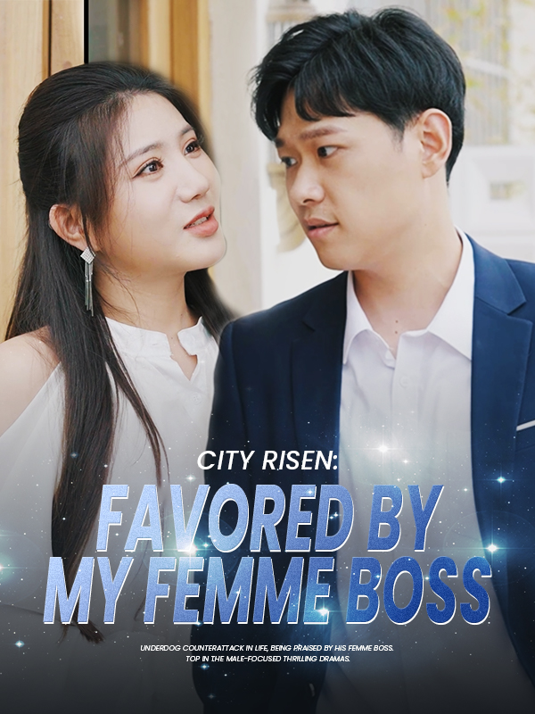 City Risen: Favored by My Femme Boss