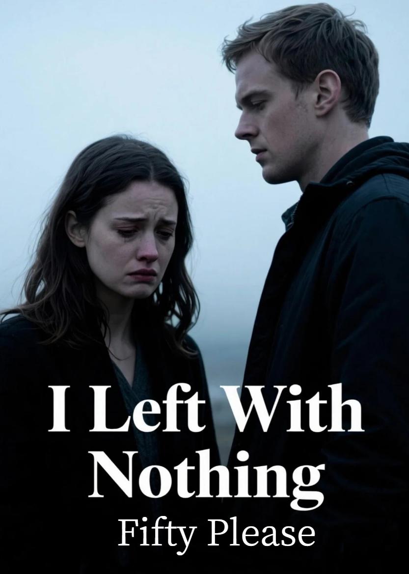 I Left With Nothing