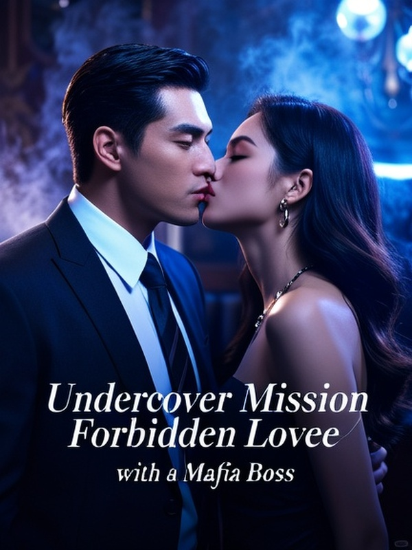 Undercover Mission, Forbidden Love with a Mafia Boss