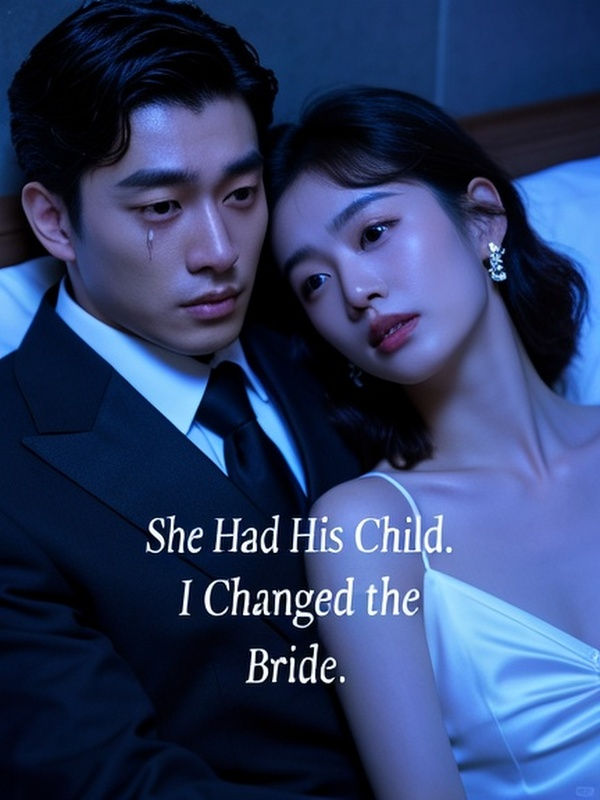 She Had His Child. I Changed the Bride.