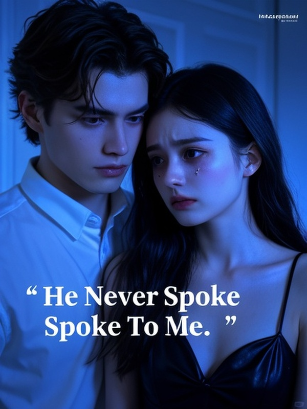 He Never Spoke To Me