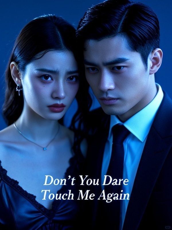 Don’t You Dare Touch Me Again