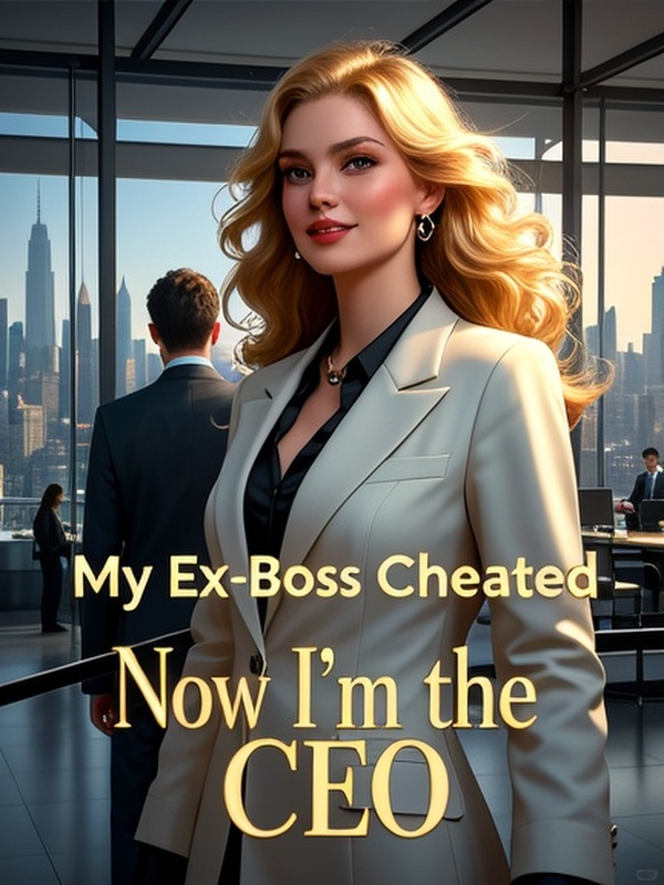 My Ex-Boss Cheated, Now I'm the CEO