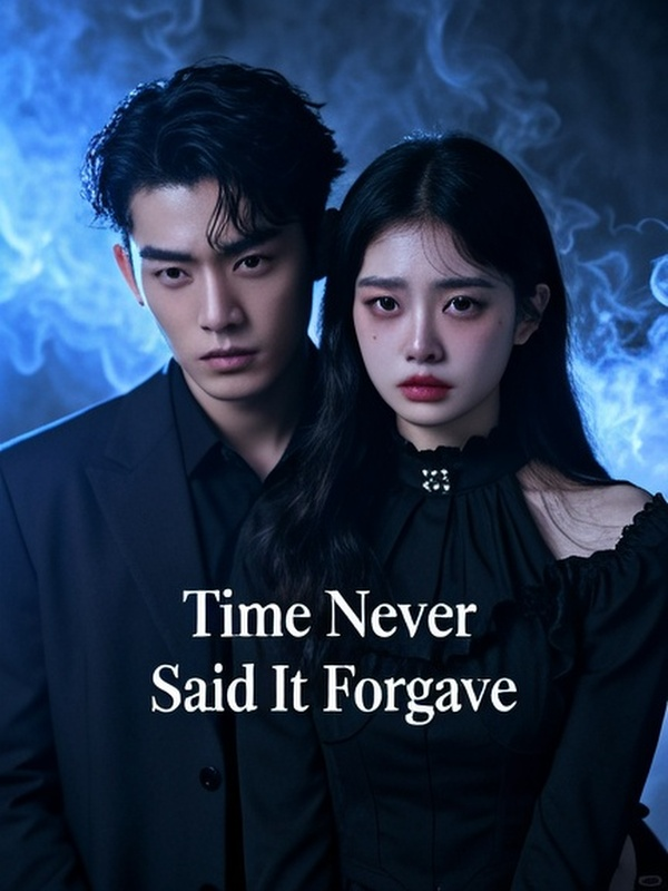Time Never Said It Forgave