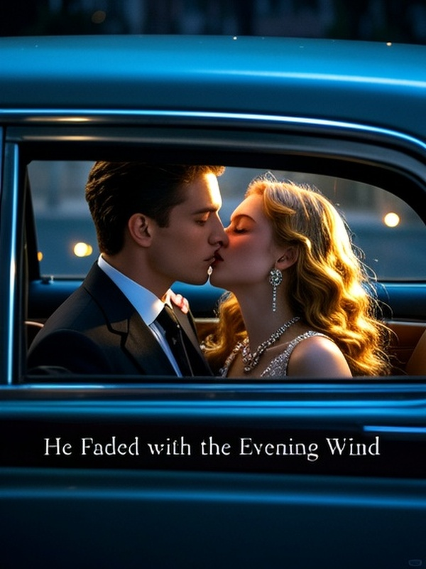 He Faded with the Evening Wind