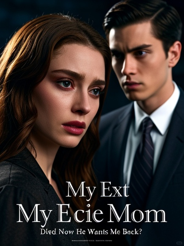 My Ex Let My Mom Die and Now He Wants Me Back?