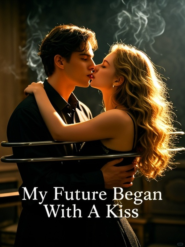 My Future Began With A Kiss