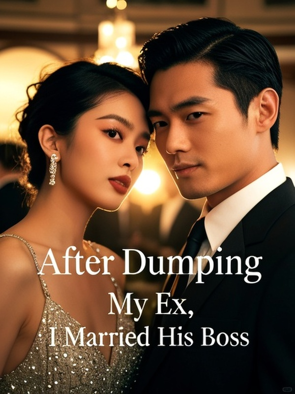 After Dumping My Ex, I Married His Boss