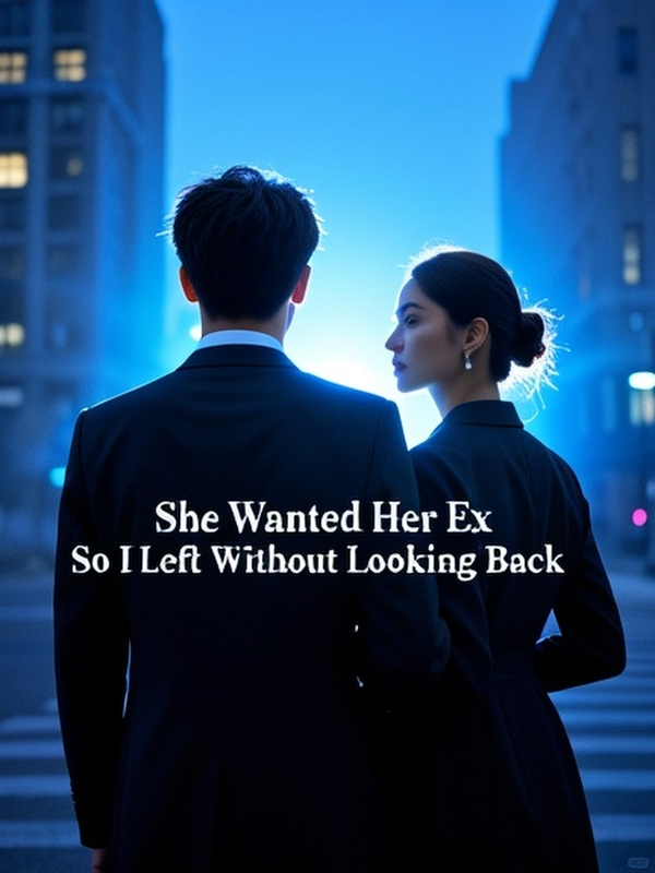 She Wanted Her Ex, So I Left Without Looking Back