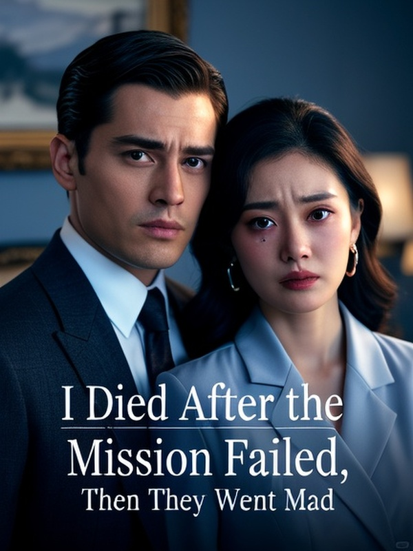I Died After the Mission Failed, Then They Went Mad