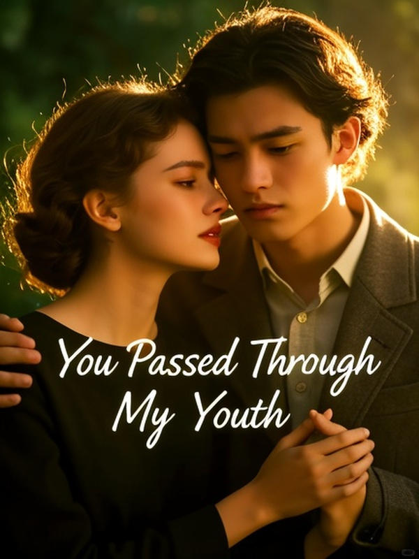 You Passed Through My Youth