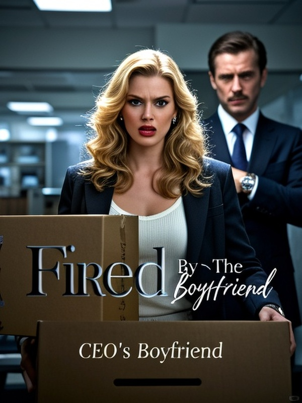 Fired By The CEO's Boyfriend