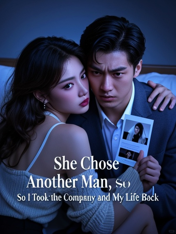 She Chose Another Man, So I Took the Company and My Life Back