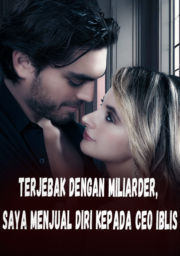 Terjebak Dengan Miliarder, Saya Menjual Diri Kepada CEO Iblis