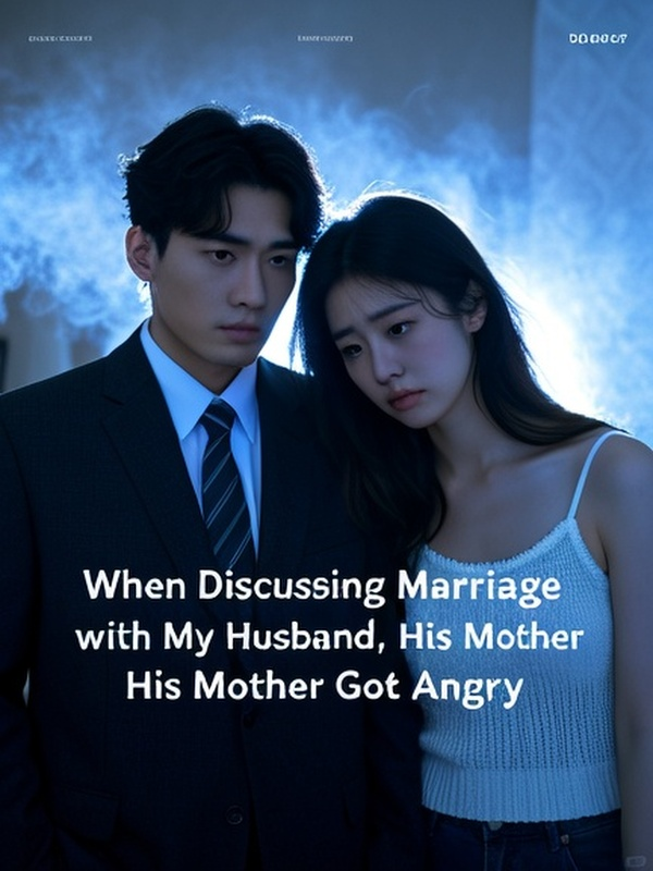 When Discussing Marriage with My Husband, His Mother Got Angry