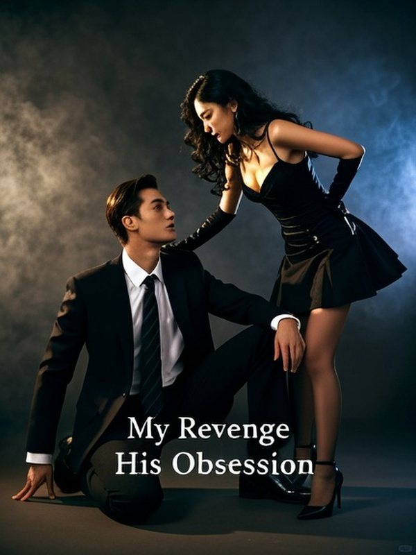 My Revenge, His Obsession
