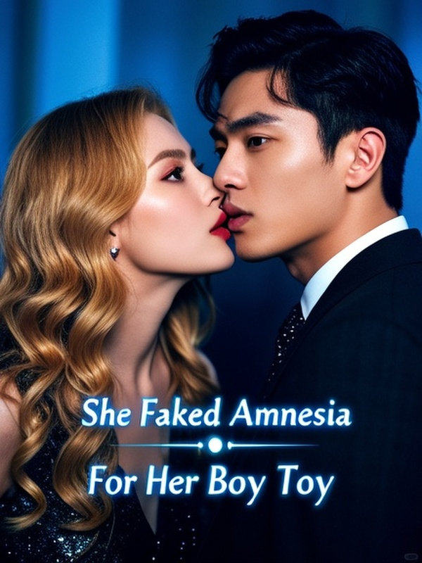 She Faked Amnesia For Her Boy Toy