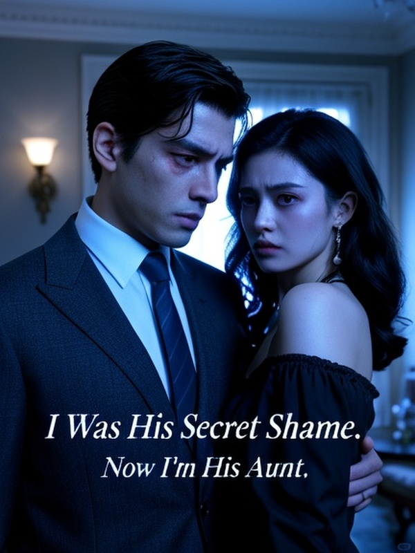 I Was His Secret Shame. Now I'm His Aunt.