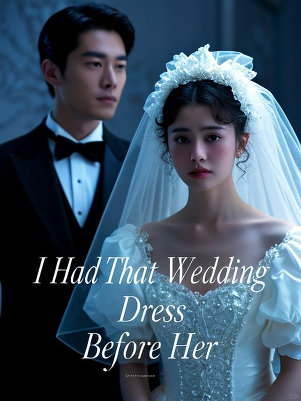 I Had That Wedding Dress Before Her